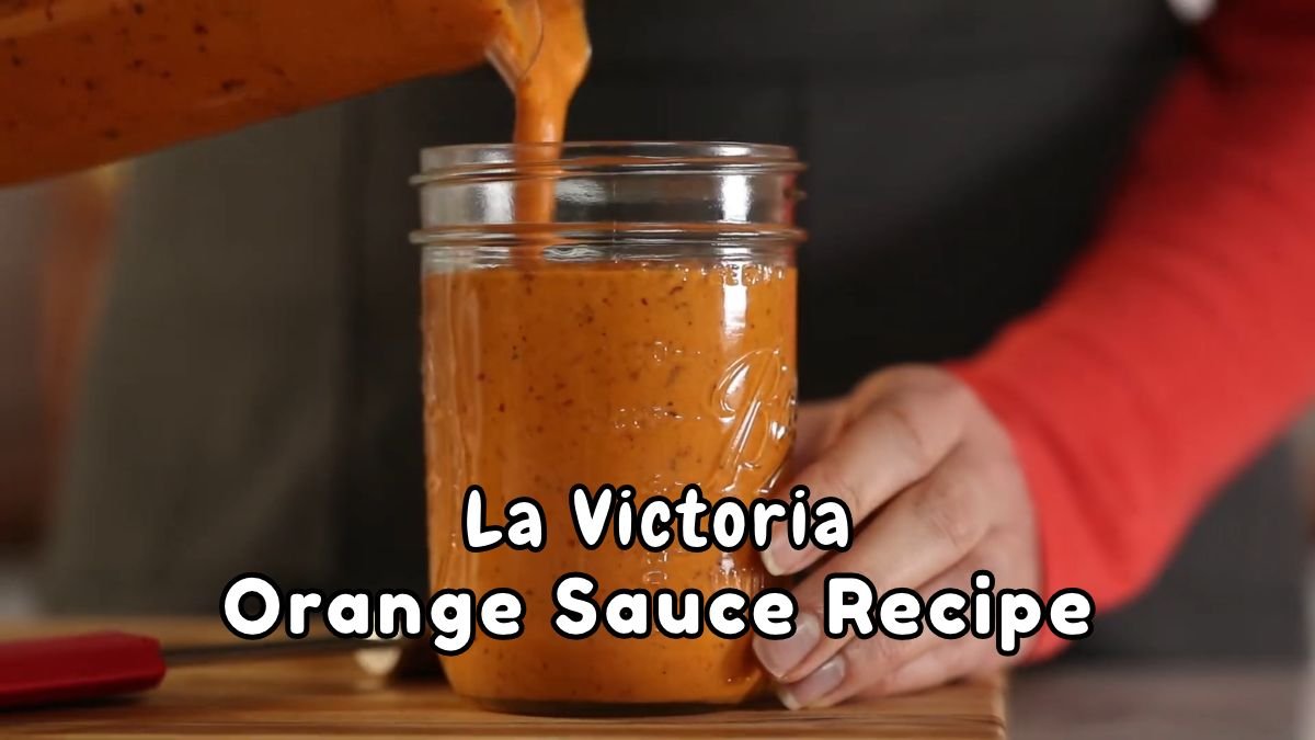 La Victoria Orange Sauce Recipe